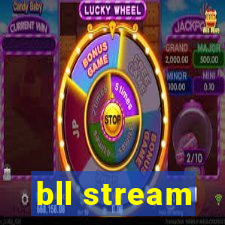 bll stream
