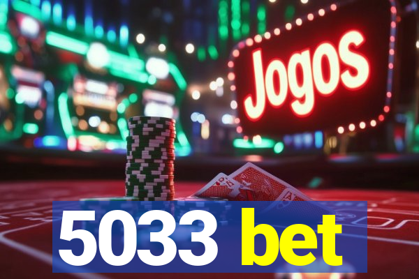 5033 bet