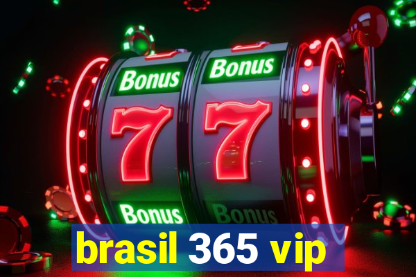 brasil 365 vip