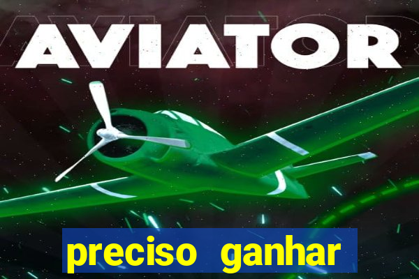 preciso ganhar dinheiro urgente