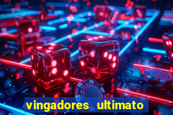 vingadores ultimato dublado download