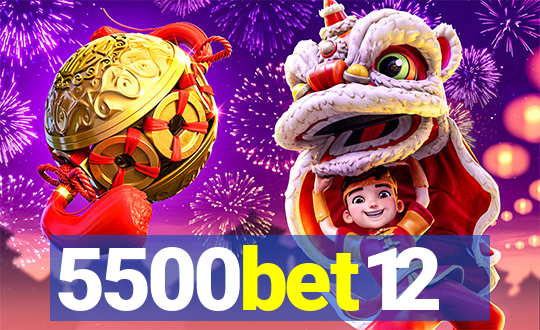 5500bet12