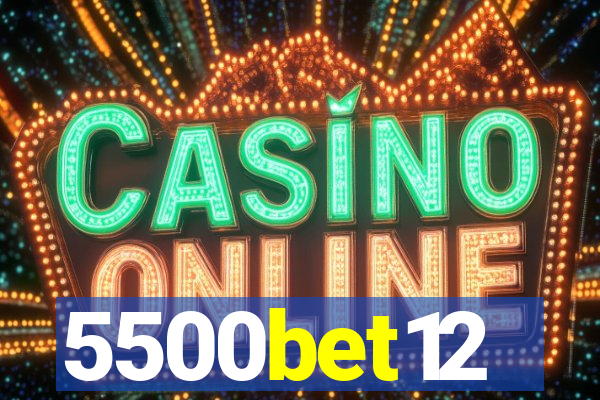 5500bet12