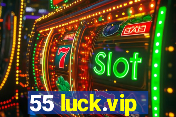 55 luck.vip