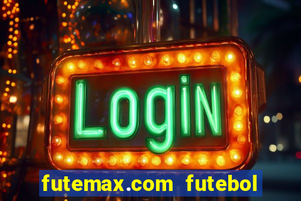 futemax.com futebol ao vivo