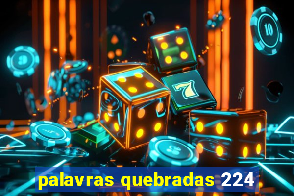 palavras quebradas 224