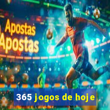 365 jogos de hoje