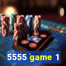 5555 game 1