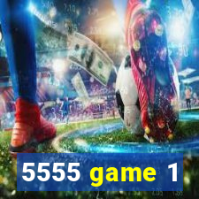 5555 game 1