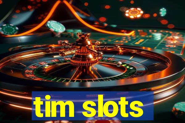 tim slots