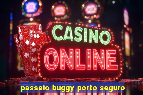 passeio buggy porto seguro