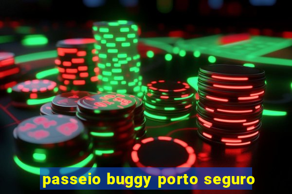 passeio buggy porto seguro