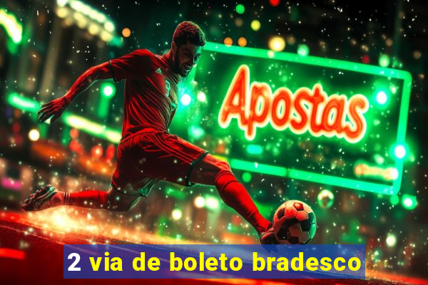 2 via de boleto bradesco
