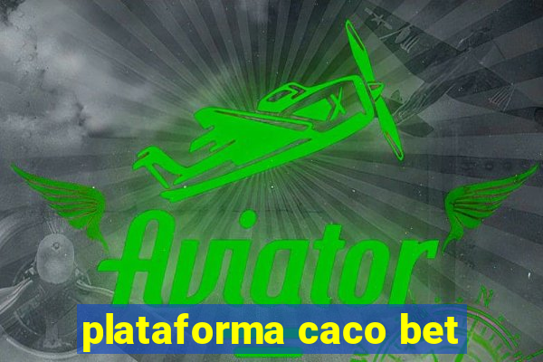 plataforma caco bet