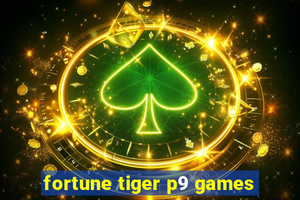 fortune tiger p9 games