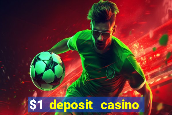 $1 deposit casino 2018 nz