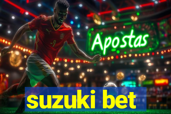 suzuki bet