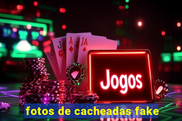 fotos de cacheadas fake