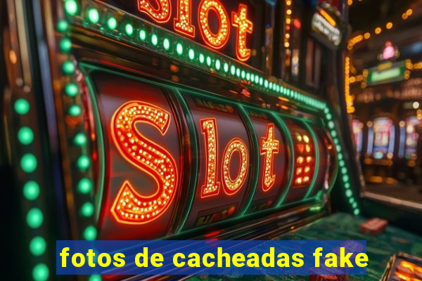 fotos de cacheadas fake