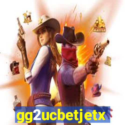 gg2ucbetjetx