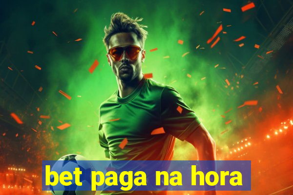 bet paga na hora