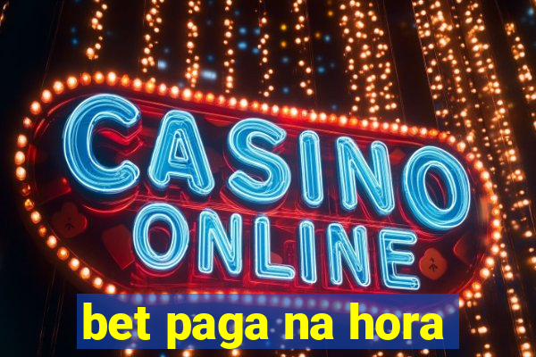 bet paga na hora