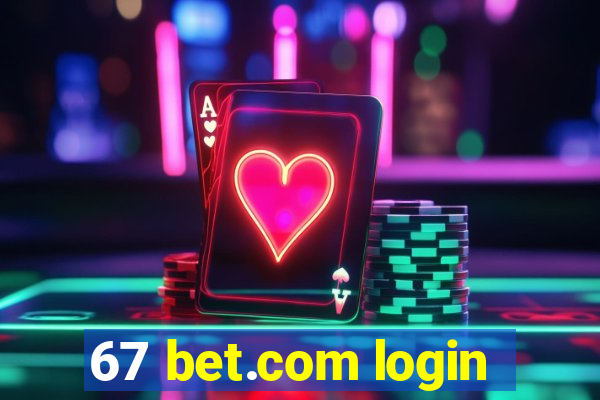 67 bet.com login