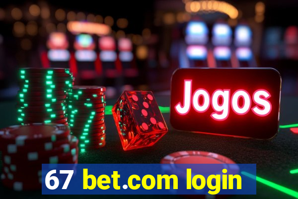 67 bet.com login