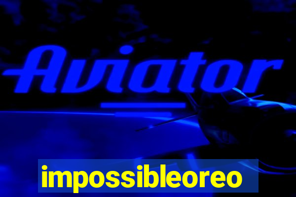 impossibleoreo