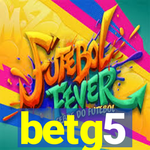 betg5