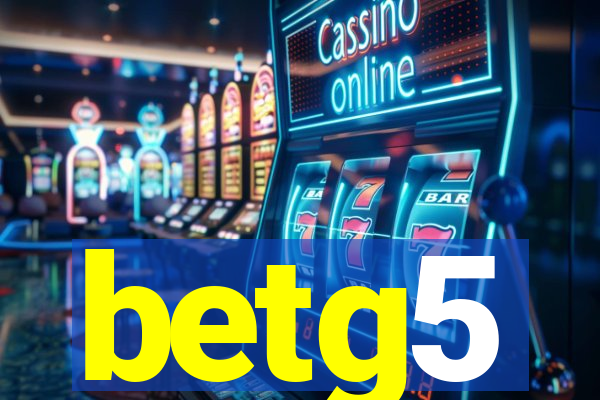 betg5