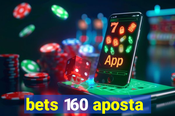 bets 160 aposta
