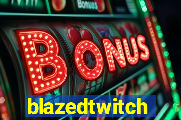 blazedtwitch