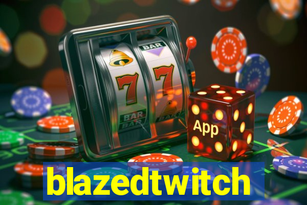 blazedtwitch