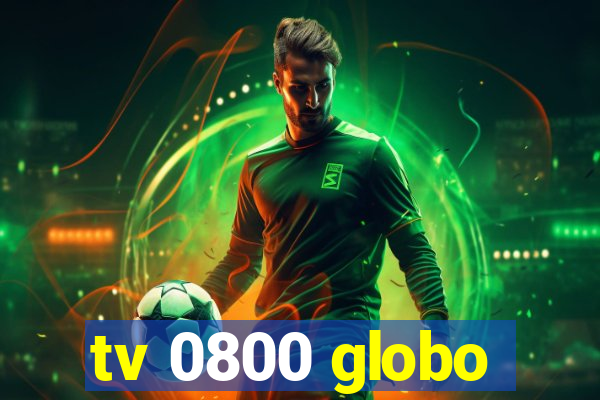 tv 0800 globo
