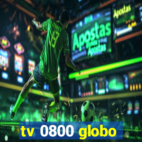 tv 0800 globo