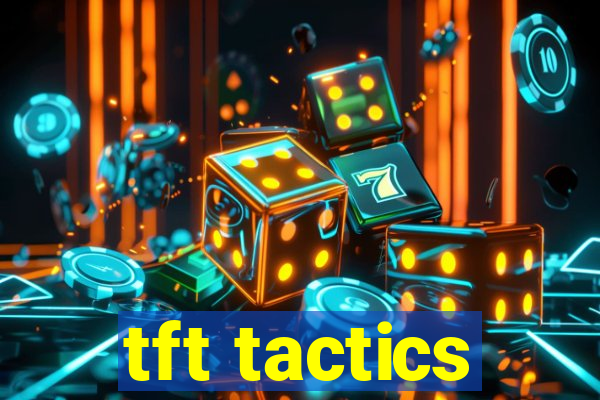 tft tactics