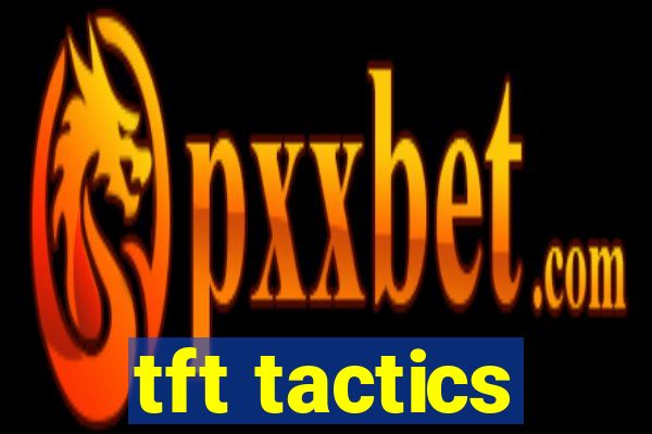 tft tactics
