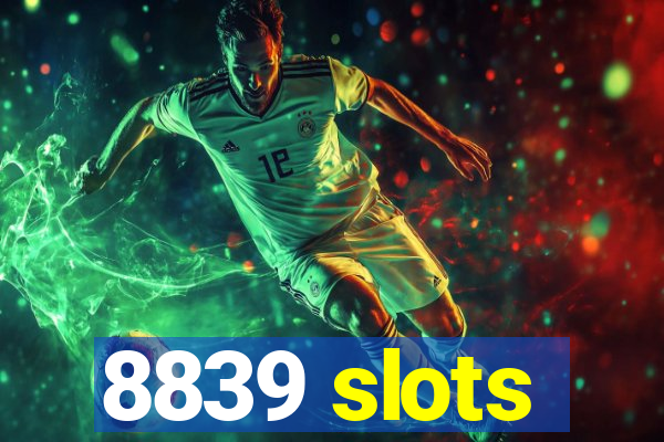 8839 slots