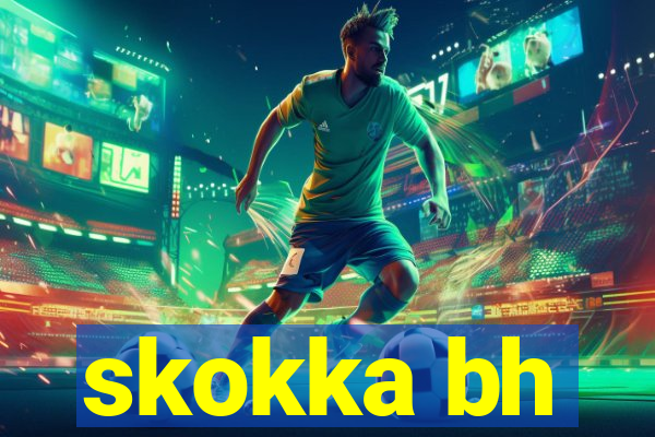 skokka bh