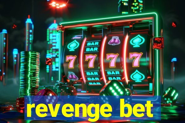 revenge bet
