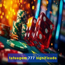 tatuagem 777 significado