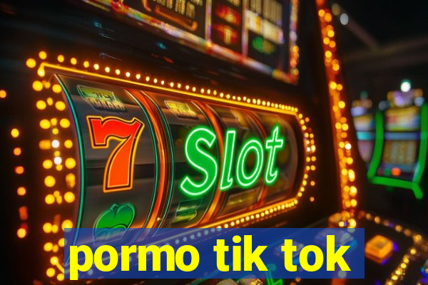 pormo tik tok