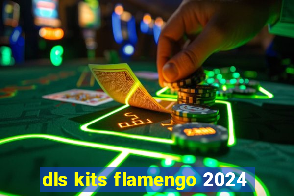 dls kits flamengo 2024