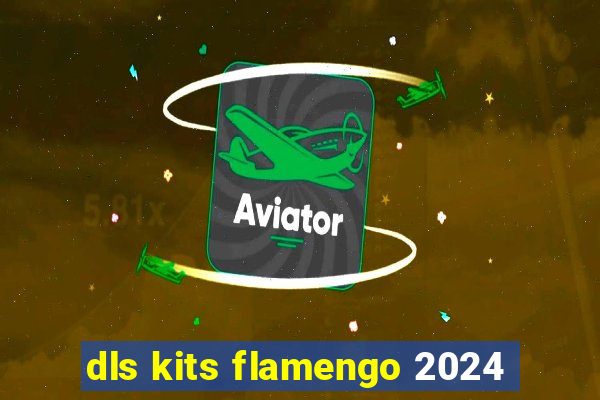 dls kits flamengo 2024