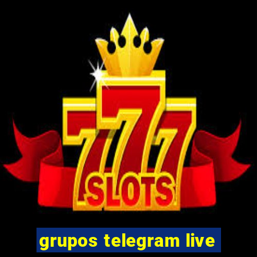grupos telegram live