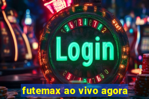 futemax ao vivo agora