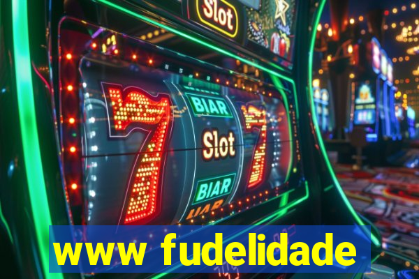 www fudelidade