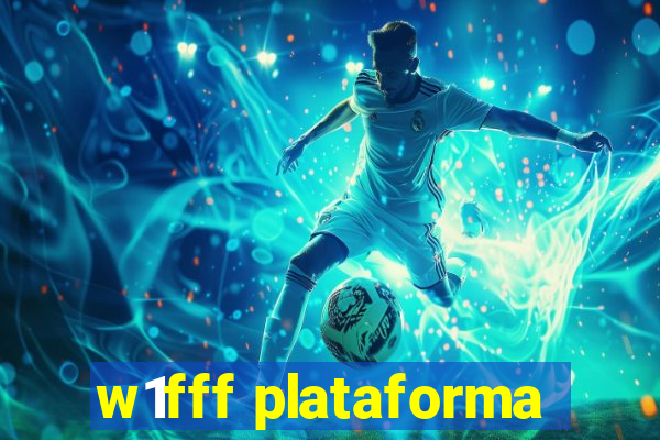 w1fff plataforma