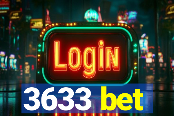 3633 bet